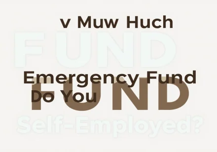 How Much Emergency Fund Do You Need If You Are Self-Employed?